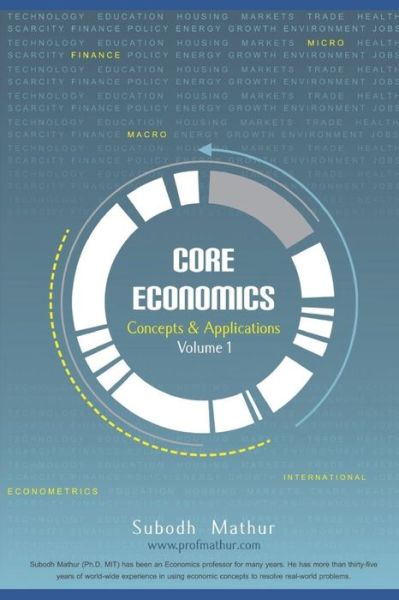 Core Economics: Concepts & Applications: Volume I - Subodh Mathur - Książki - Independently Published - 9798653774607 - 14 czerwca 2020