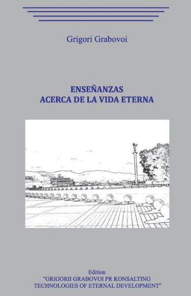 Ensenanzas acerca de la Vida Eterna - Grigori Grabovoi - Kirjat - Independently Published - 9798654470607 - tiistai 16. kesäkuuta 2020