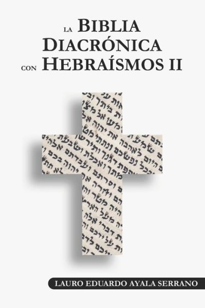 Cover for Lauro Eduardo Ayala Serrano · La Biblia Diacronica con Hebraismos II (Pocketbok) (2020)