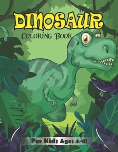 Cover for Zymae Publishing · Dinosaur Coloring Book for Kids Ages 4-8! (Pocketbok) (2020)