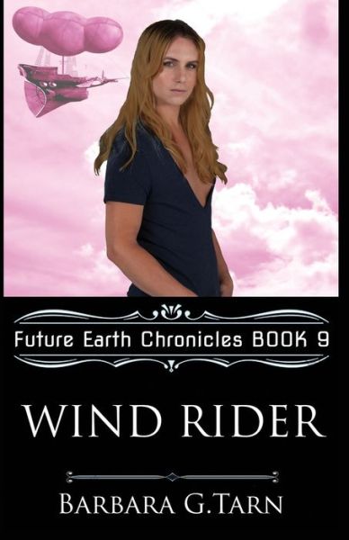 Cover for Barbara G Tarn · Wind Rider (Future Earth Chronicles Book 9) (Paperback Book) (2020)