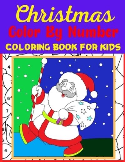 Cover for Mary Garcia · Christmas Color By Number Coloring Book For Kids (Paperback Book) (2020)