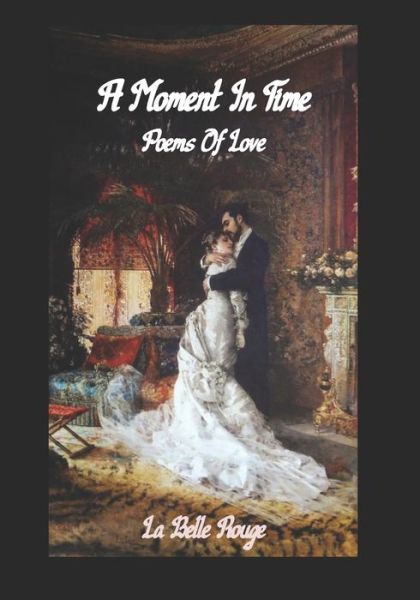 Cover for La Belle Rouge · A Moment In Time (Paperback Book) (2021)