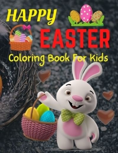 Cover for Trendy Coloring · Happy Easter Coloring Book For Kids: Bunnies, Eggs, Easter Baskets, Flowers, Butterflies, Everything Spring Brings! Great gift for kids! (Paperback Bog) (2021)