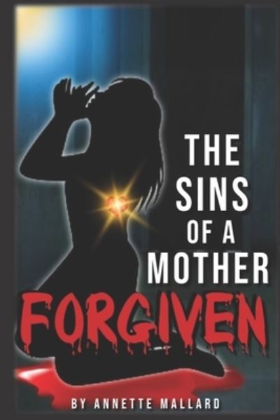 Cover for Annette Mallard · The Sins of A Mother (ForGiven) (Paperback Book) (2021)