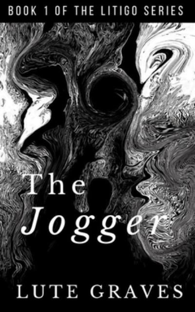 Cover for Lute Graves · The Jogger: The Litigo Series: : Part One - The Litigo (Paperback Bog) (2021)