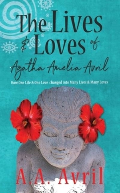 Cover for A a Avril · The Lives &amp; Loves of Agatha Amelia Avril (Taschenbuch) (2021)
