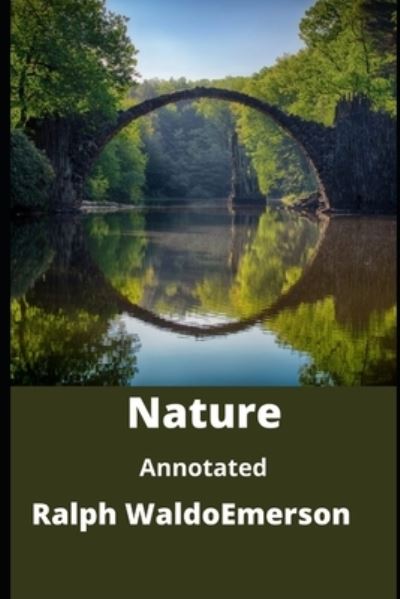 Nature Annotated - Ralph Waldo Emerson - Books - Independently Published - 9798739508607 - April 17, 2021