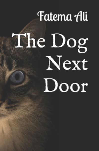 Cover for Fatema Ali · The Dog Next Door (Paperback Book) (2021)