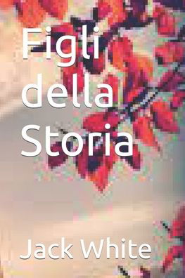 Cover for Jack White · Figli della Storia (Pocketbok) (2022)