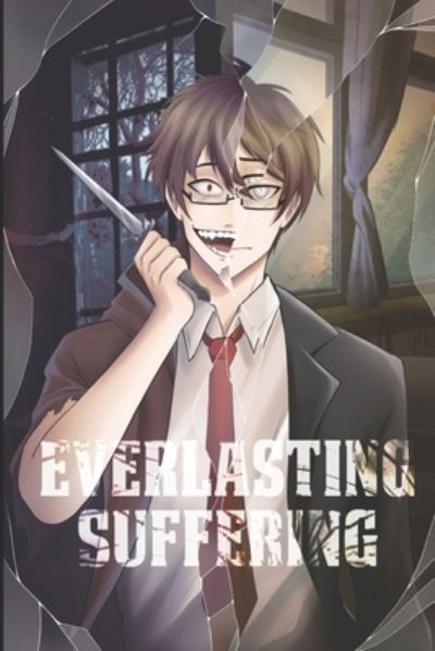 Cover for Jason Brown · Everlasting Suffering Light Novel Volume 01 - Everlasting Suffering (Paperback Book) (2022)