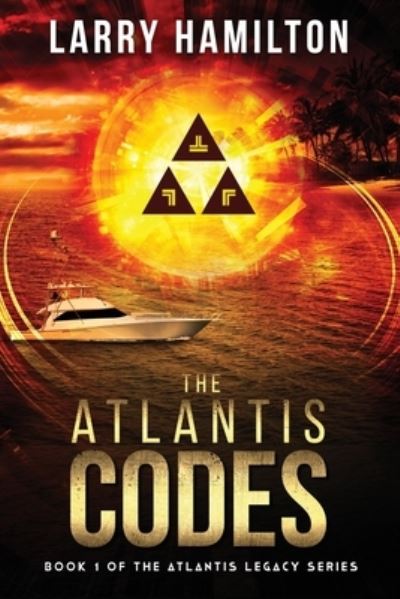 Cover for Larry Hamilton · The Atlantis Codes: Book 1 of the Atlantis Legacy Series: Book 1 of the Atlantis L (Paperback Book) (2022)