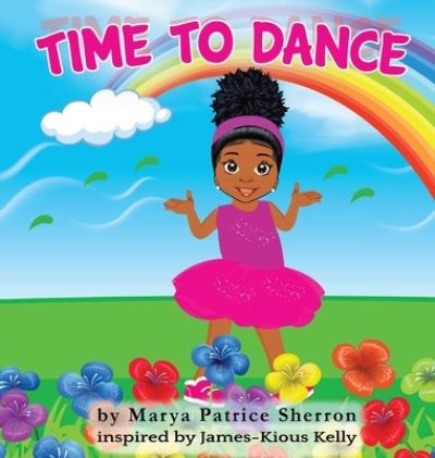 Cover for Marya P Sherron · Time to Dance (Hardcover Book) (2022)