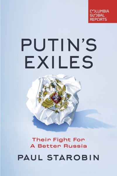 Cover for Paul Starobin · Putin's Exiles: Their Fight for a Better Russia (Paperback Book) (2024)