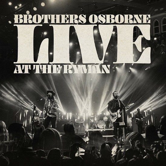 Live At The Ryman - Brothers Osborne - Musiikki - SNAKEFARM - 0602508227608 - perjantai 29. marraskuuta 2019