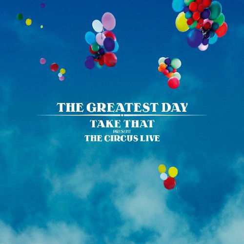 Cover for Take That · Take That - The Greatest Day - Present The Circus Live (CD) (2010)