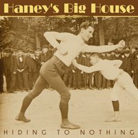 Cover for Haney's Big House · Hiding To Nothing (CD) (2021)