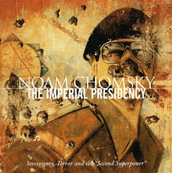 Cover for Noam Chomsky · Imperial Presidency, the (CD) (2005)