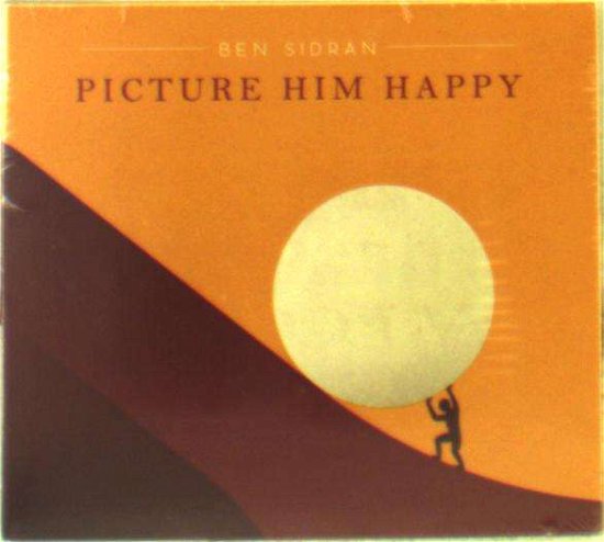Cover for Ben Sidran · Picture Him Happy (CD) [Digipack] (2017)