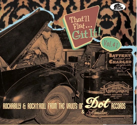 That'll Flat Git It! Vol. 41: Rockabilly / Various · That'll Flat Git It! Vol. 41: Rockabilly & Rock 'n' Roll from the Vaults of Dot & Hamilton (CD) (2023)