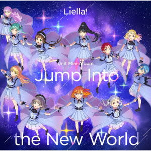 Jump Into The New World - Liella! - Musiikki - BANDAI - 4540774250608 - perjantai 4. elokuuta 2023