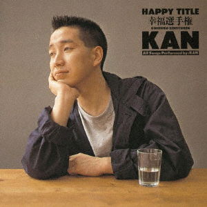 Cover for Kan · Happy Title -koufuku Senshuken- (CD) [Japan Import edition] (2010)