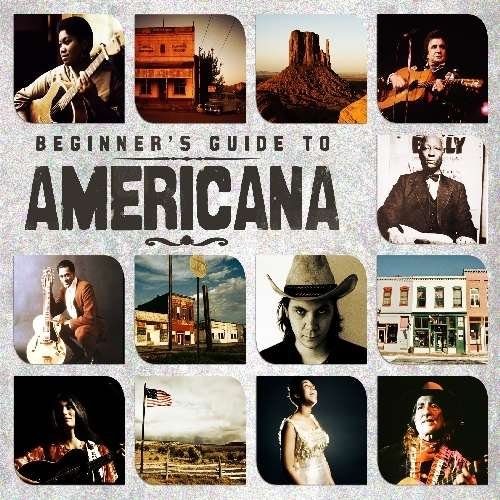 Beginner's Guide To Americana - Beginner's Guide to Americana - Musik - NASCENTE - 5014797137608 - 18. november 2010