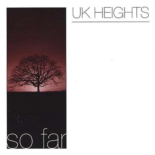 Cover for U.k.heights · So Far (CD) (2004)