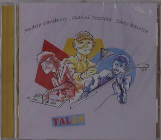 Cover for Cazzola,gianni / Candeloro,andrea / Bavetta,carlo · Tales (CD) (2021)