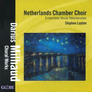 Cover for Milhaud / Layton / Netherlands Chamber Choir · Choral Works (CD) (2006)