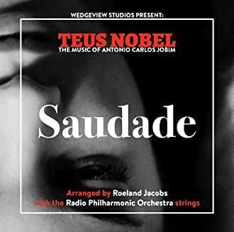Saudade - Teus Nobel - Musik - WEDGEVIEW MUSIC ENTERPRISES - 8714835132608 - 27. november 2020