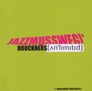 Cover for Brucknersunlimited · Jazz Muss Weg! Bruckners F (CD) (2012)