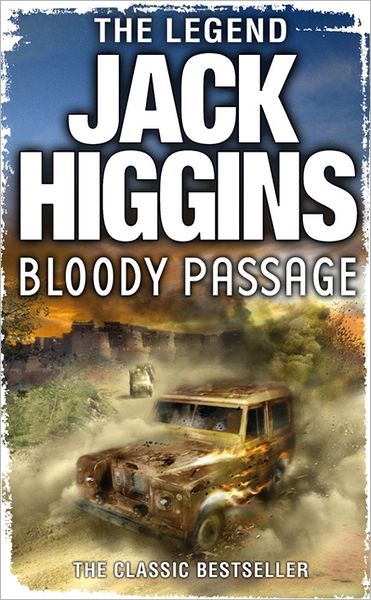 Bloody Passage - Jack Higgins - Książki - HarperCollins Publishers - 9780007304608 - 6 grudnia 2012