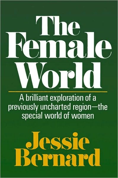 Female World - Jessie Bernard - Livros - Free Press - 9780029030608 - 1 de fevereiro de 1982