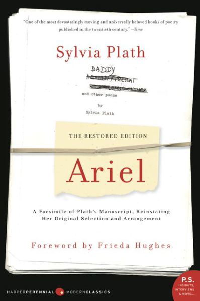 Cover for Sylvia Plath · Ariel: The Restored Edition: A Facsimile of Plath's Manuscript, Reinstating Her Original Selection and Arrangement (Paperback Bog) [Reprint edition] (2018)