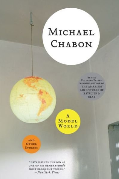 A Model World and Other Stories - Michael Chabon - Kirjat - HarperCollins - 9780060790608 - tiistai 2. elokuuta 2005