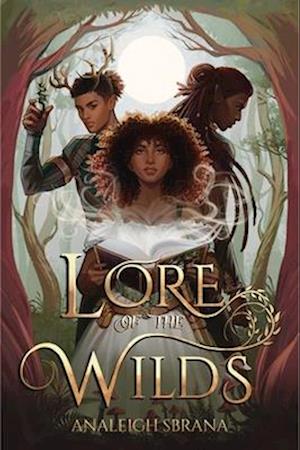 Cover for Analeigh Sbrana · Lore of the Wilds: A Novel - The Lore of the Wilds Duology (Paperback Book) (2025)