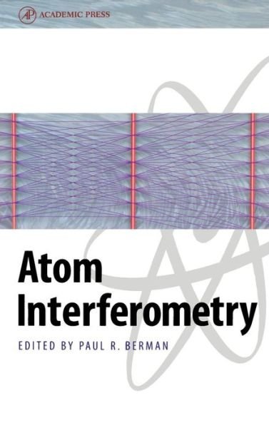 Cover for Berman, Paul R. (New York University) · Atom Interferometry (Hardcover bog) (1996)