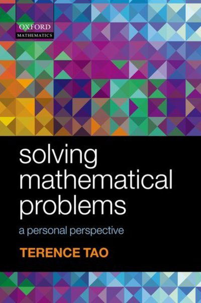 Solving Mathematical Problems: A Personal Perspective - Tao, Terence (UCLA, Los Angeles) - Boeken - Oxford University Press - 9780199205608 - 27 juli 2006