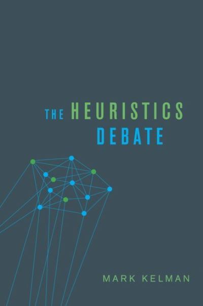 Cover for Kelman, Mark (Professor of Law, Professor of Law, Stanford University) · The Heuristics Debate (Hardcover Book) (2011)