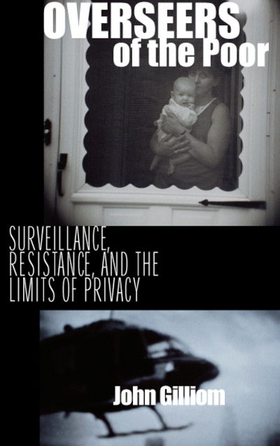 Cover for John Gilliom · Overseers of the Poor: Surveillance, Resistance, and the Limits of Privacy - Chicago Series in Law and Society (Hardcover Book) (2001)