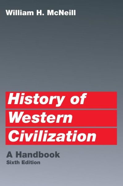 History of Western Civilization: A Handbook - William H. McNeill - Books - The University of Chicago Press - 9780226561608 - January 15, 1986