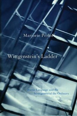 Cover for Marjorie Perloff · Wittgenstein's Ladder: Poetic Language and the Strangeness of the Ordinary (Paperback Book) (1999)