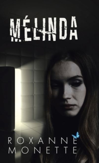 Cover for Roxanne Monette · Mélinda (Hardcover Book) (2021)