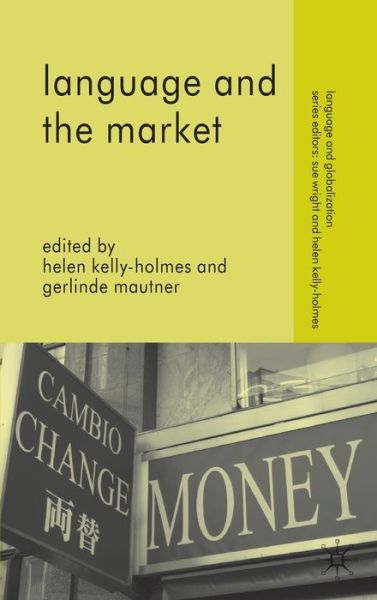 Cover for Gerlinde Mautner · Language and the Market - Language and Globalization (Hardcover Book) (2010)