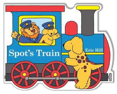 Spot's Train - Eric Hill - Kirjat - Warne - 9780241519608 - tiistai 26. lokakuuta 2021