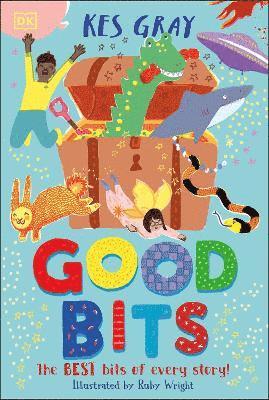 Cover for Kes Gray · Good Bits: The BEST Bits of Every Story! (Paperback Book) (2025)