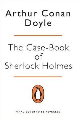 Cover for Arthur Conan Doyle · The Case-Book of Sherlock Holmes - Penguin Essentials (Paperback Bog) (2019)