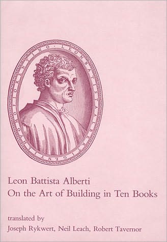 On the Art of Building in Ten Books - The MIT Press - Leon Battista Alberti - Books - MIT Press Ltd - 9780262510608 - July 1, 1991