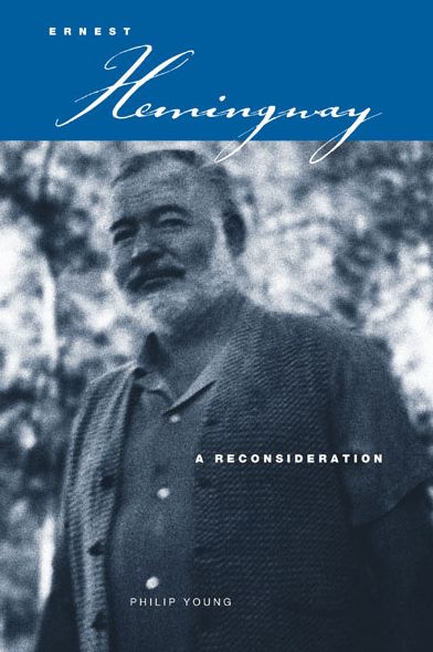 Ernest Hemingway: A Reconsideration - Philip Young - Books - Pennsylvania State University Press - 9780271730608 - October 1, 1990